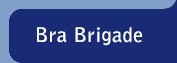 bra brigade