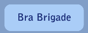 bra brigade