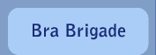 bra brigade